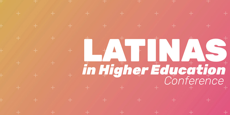 latinas-conference800x400 Latinas in Higher Education