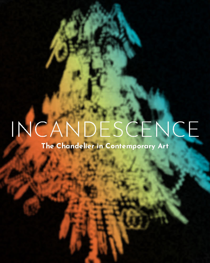 Incandescence - The Chandelier in Contemporary Art