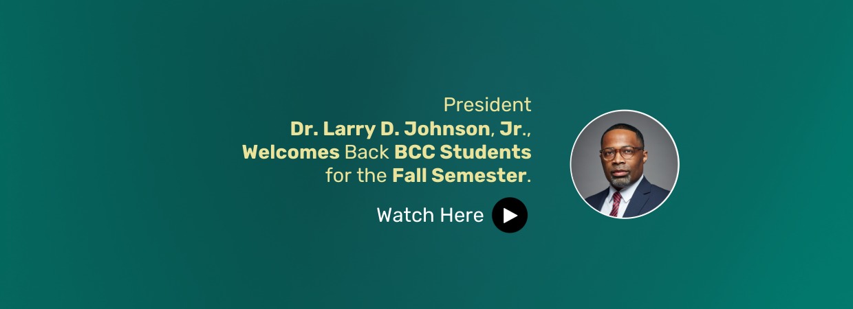Wide banner for the Welcome Back Video Message to students, from BCC President Dr. Larry Johnson, Jr.