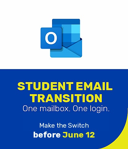 Student Email Transition: One mailbox. One login. make the Switch before June 12.