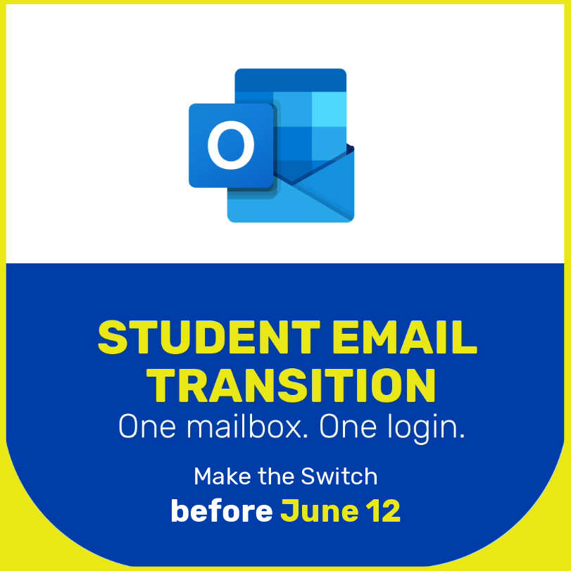 Student Email Transition: One mailbox. One login. make the Switch before June 12.